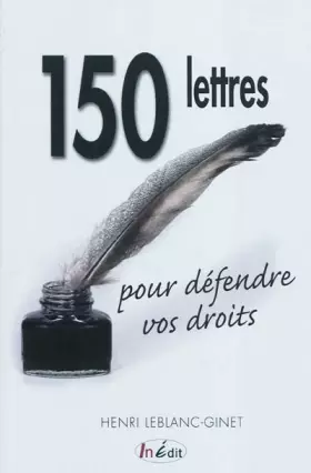 Couverture du produit · 150 lettres pour défendre vos droits: Consommation, transports, logement, banques et assurances, santé, administration, éducati