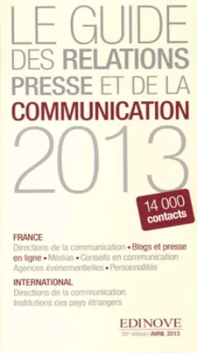 Couverture du produit · Le guide des relations presse et de la communication 2013