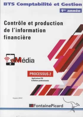 Couverture du produit · Contrôle et production de l'information financière BTS Comptabilité et Gestion 1re année: processus 2, Applications PGI & Ateli