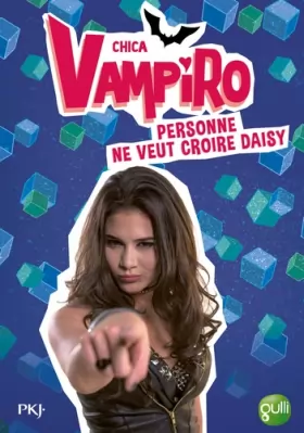 Couverture du produit · 7. Chica Vampiro : Personne ne veut croire Daisy (7)