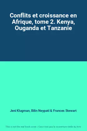 Couverture du produit · Conflits et croissance en Afrique, tome 2. Kenya, Ouganda et Tanzanie