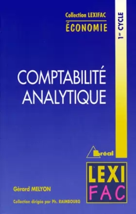 Couverture du produit · COMPTABILITE ANALYTIQUE. Principes, coûts réel constatés, coûts préétablis, analyses des écarts