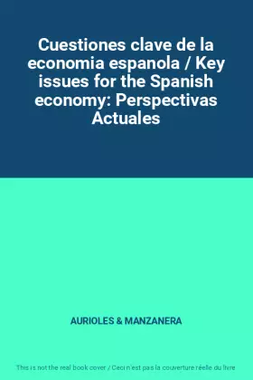 Couverture du produit · Cuestiones clave de la economia espanola / Key issues for the Spanish economy: Perspectivas Actuales