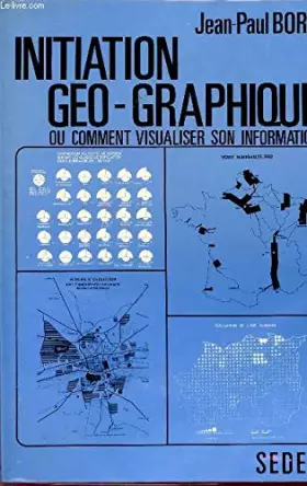 Couverture du produit · Initiation géo-graphique ou comment visualiser son information en 20 seances