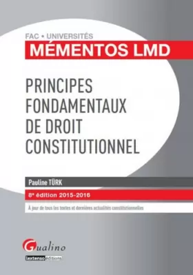 Couverture du produit · Mémentos LMD - Principes fondamentaux de droit constitutionnel 2015-2016, 8è Ed.