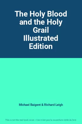 Couverture du produit · The Holy Blood and the Holy Grail Illustrated Edition