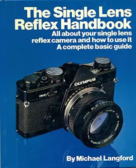 Couverture du produit · The Single Lens Reflex Handbook