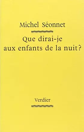 Couverture du produit · Que dirai-je aux enfants de la nuit ?