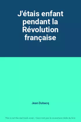 Couverture du produit · J'étais enfant pendant la Révolution française