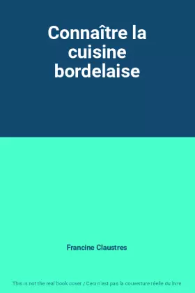 Couverture du produit · Connaître la cuisine bordelaise