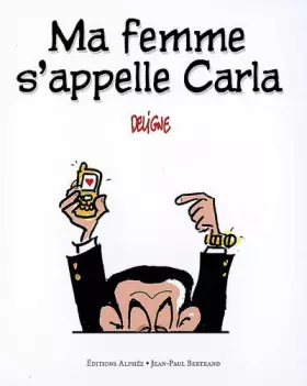 Couverture du produit · Ma femme s'appelle Carla: Un an de textos présidentiels