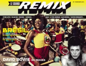 Couverture du produit · Le grand remix, N° 1, Printemps 2013 : David Bowie en images