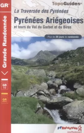 Couverture du produit · Pyrénées Ariégeoises et tour du Val du Garbet et du Birot: Traversée des Pyrénées Luchonnais. Plus de 30 jours de randonnée