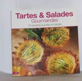 Couverture du produit · Tartes et salades gourmandes, 70 recettes sucrées et salées