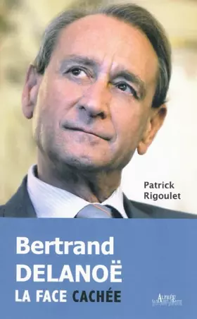 Couverture du produit · Bertrand Delanoë, La face cachée