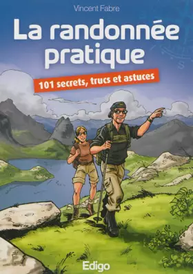 Couverture du produit · La randonnée pratique : 101 secrets, trucs et astuces