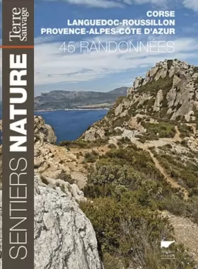 Couverture du produit · Sentiers nature : 45 randonnées en Corse, Languedoc-Roussillon et Provence-Alpes-Côtes d'Azur