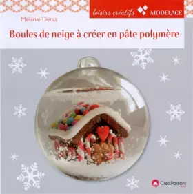 Couverture du produit · Boules de neige à créer en pâte polymère