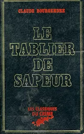 Couverture du produit · Le tablier de sapeur / Bourgendre, Claude / Réf3527