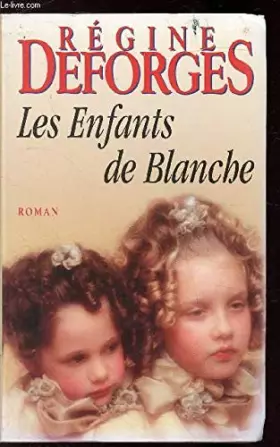 Couverture du produit · Les enfants de blanche (Les trésors de la littérature)
