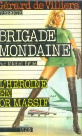 Couverture du produit · L'heroine en or massif  (Brigade mondaine)