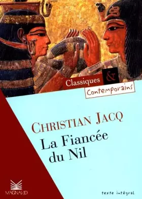 Couverture du produit · Classiques et contemporains - Collège : Christian Jacq : La Fiancée du Nil