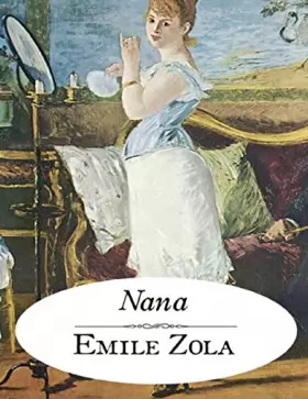 Couverture du produit · Nana d'Emile Zola: édition originale et annotée
