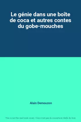 Couverture du produit · Le génie dans une boîte de coca et autres contes du gobe-mouches