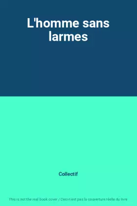 Couverture du produit · L'homme sans larmes