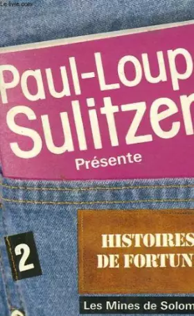 Couverture du produit · Histoires de fortune n°2. Les mines du roi Solomons, suivi de Le petrolier d'Attila, suivi de Une ford T avec des roues en or.