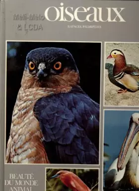 Couverture du produit · Oiseaux, rapaces, palmipèdes / Beauté du monde animal Tome VIII