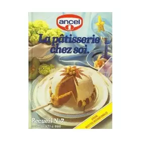 Couverture du produit · ANCEL.La Pâtisserie Chez Soi - Recueil N°7 - Recettes Internationales