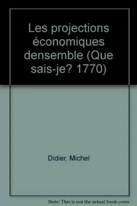 Couverture du produit · Les projections économiques densemble (Que sais-je? 1770)
