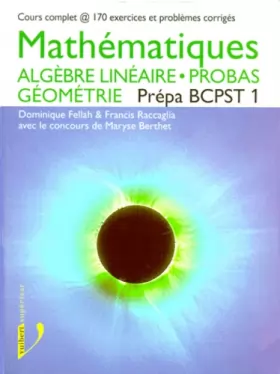 Couverture du produit · MATHEMATIQUES PREPA BCPST 1. Algèbre linéaire, probas, géométrie