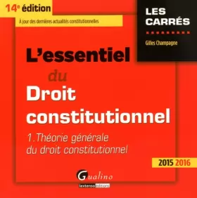 Couverture du produit · L'essentiel du droit constitutionnel 2015-2016 : Tome 1, Théorie générale du droit constitutionnel