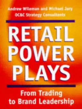 Couverture du produit · Retail Power Plays: From Trading to Brand Leadership