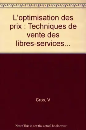 Couverture du produit · L'optimisation des prix : Techniques de vente des libres-services...