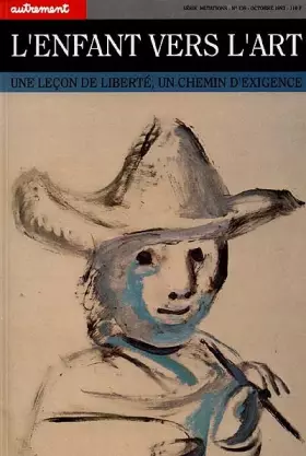 Couverture du produit · L'ENFANT VERS L'ART. Un leçon de liberté, un chemin d'exigence