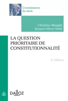 Couverture du produit · La question prioritaire de constitutionnalité - 2e éd.: Connaissance du droit