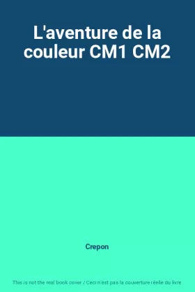 Couverture du produit · L'aventure de la couleur CM1 CM2