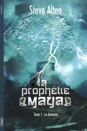 Couverture du produit · La prophétie maya (trilogie) tome 1: Le domaine