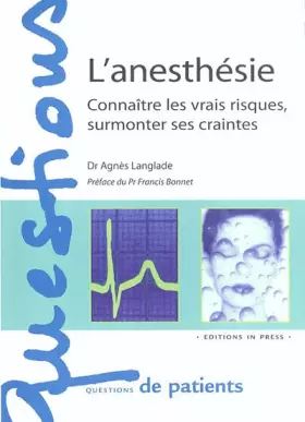 Couverture du produit · L'anesthésie : Connaître les vrais risques, surmonter ses craintes