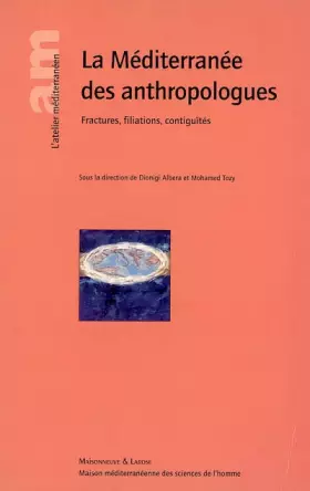 Couverture du produit · La Méditerranée des anthropologues: Fractures, filiations, contiguïtés