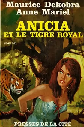Couverture du produit · Anicia et le tigre Royal / Dekobra / Mariel / Réf: 14585