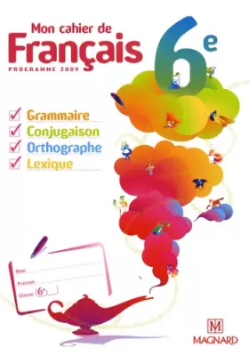 Couverture du produit · Mon cahier de Français 6e : Programme 2009