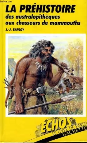 Couverture du produit · La prehistoire des australopitheques aux chasseurs de mammouths