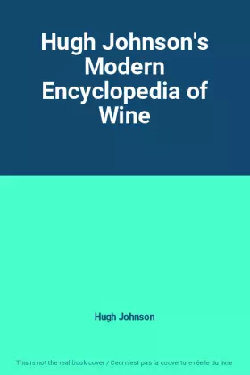 Couverture du produit · Hugh Johnson's Modern Encyclopedia of Wine