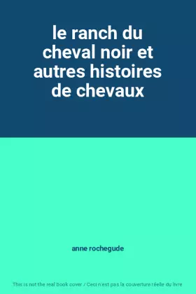 Couverture du produit · le ranch du cheval noir et autres histoires de chevaux