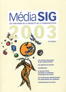 Couverture du produit · Mediasig 2003 : Les 7000 noms de la presse et de la Communication