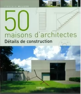 Couverture du produit · 50 maisons d'architectes: Détails de construction